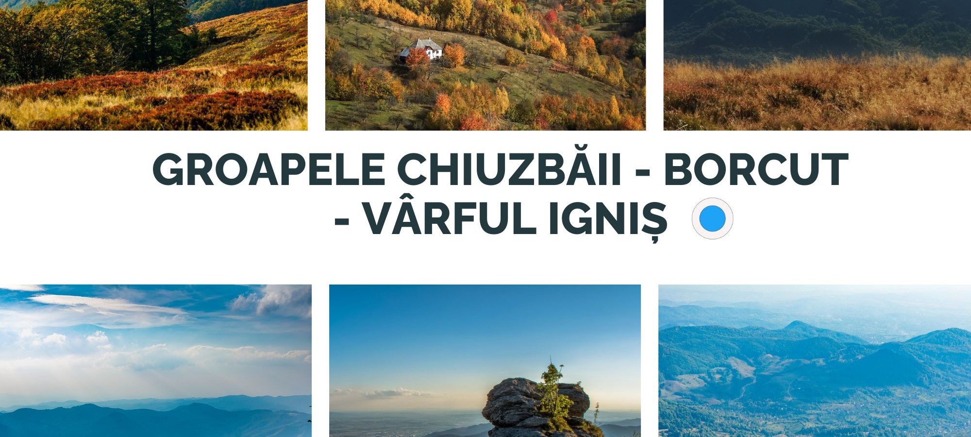 GROAPELE CHIUZBĂII  - BORCUT - VÂRFUL IGNIȘ